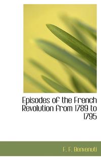 bokomslag Episodes of the French Revolution from 1789 to 1795