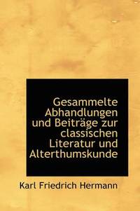 bokomslag Gesammelte Abhandlungen Und Beitr GE Zur Classischen Literatur Und Alterthumskunde