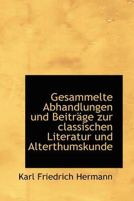 bokomslag Gesammelte Abhandlungen und Beitrge zur classischen Literatur und Alterthumskunde