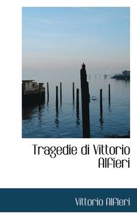 bokomslag Tragedie Di Vittorio Alfieri