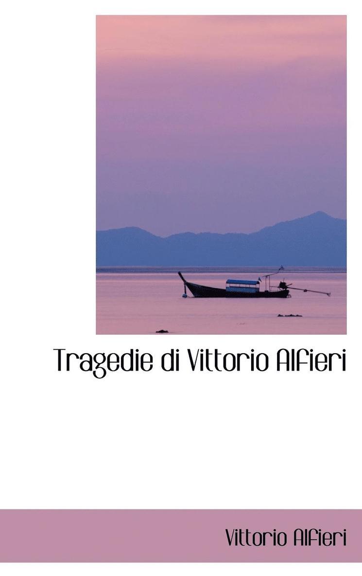 Tragedie di Vittorio Alfieri 1