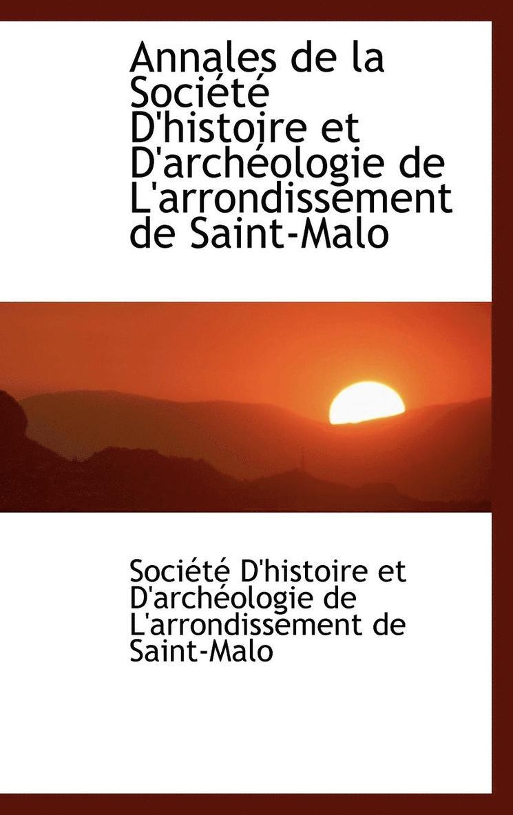 Et D'Archologie De L'Arron D'Histoire Et D'Archologie De L'Arron, D'Histoire Et D'Arch Ologie De L'Arron - Annales de la Société D'histoire et D'archéologie de L'arrondissement de Saint-Malo, Inbunden