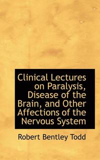 bokomslag Clinical Lectures on Paralysis, Disease of the Brain, and Other Affections of the Nervous System