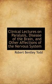 bokomslag Clinical Lectures on Paralysis, Disease of the Brain, and Other Affections of the Nervous System