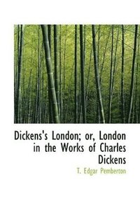 bokomslag Dickens's London or London in the Works of Charles Dickens