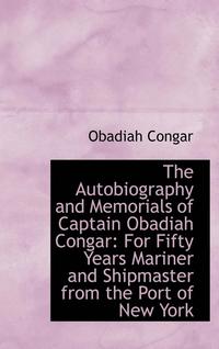 bokomslag The Autobiography and Memorials of Captain Obadiah Congar