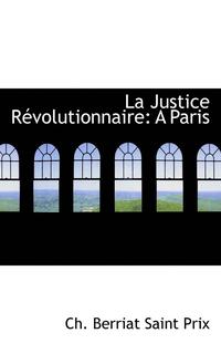 bokomslag La Justice R Volutionnaire