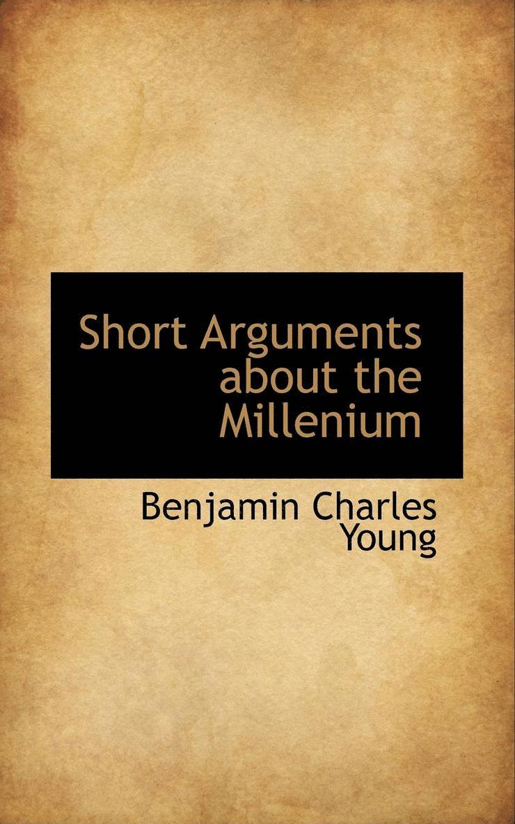 Short Arguments about the Millenium
