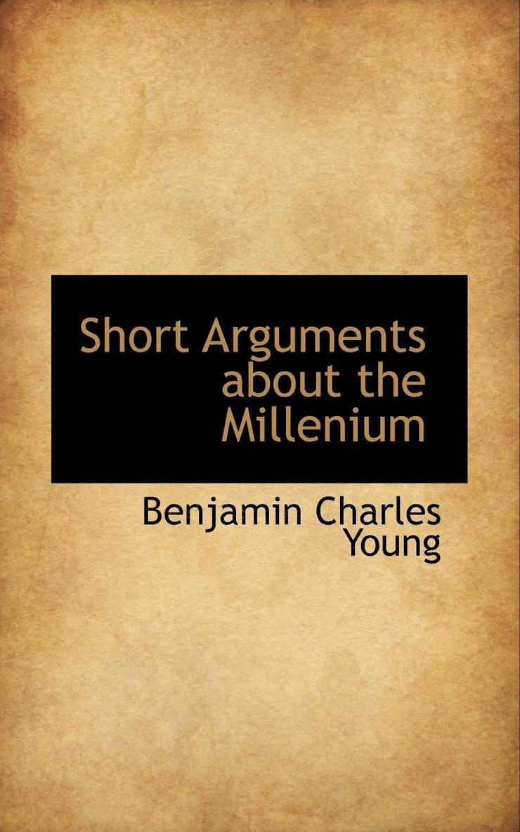 Short Arguments about the Millenium 1