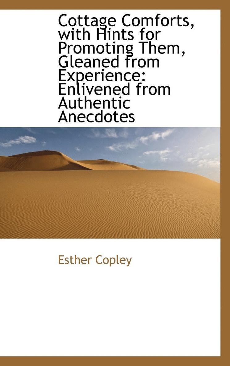 Esther Copley - Cottage Comforts, with Hints for Promoting Them, Gleaned from Experience, Inbunden