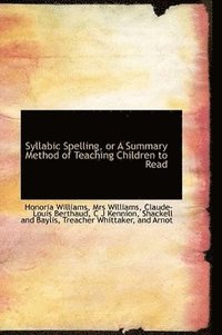 bokomslag Syllabic Spelling, or a Summary Method of Teaching Children to Read