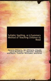 bokomslag Syllabic Spelling, or A Summary Method of Teaching Children to Read