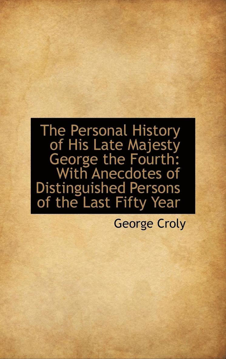 Personal History of His Late Majesty George the Fourth