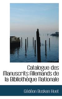 bokomslag Catalogue Des Manuscrits Allemands de La Bibliotheque Nationale