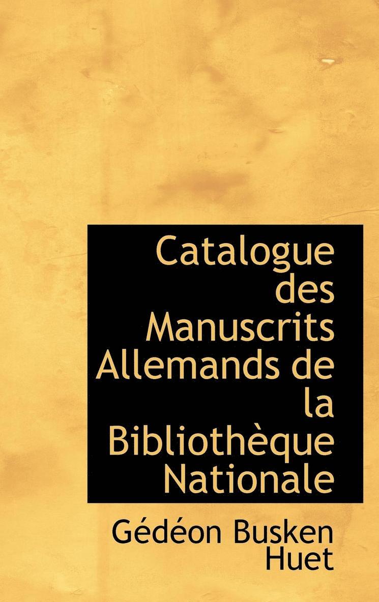 Catalogue des Manuscrits Allemands de la Bibliothque Nationale 1