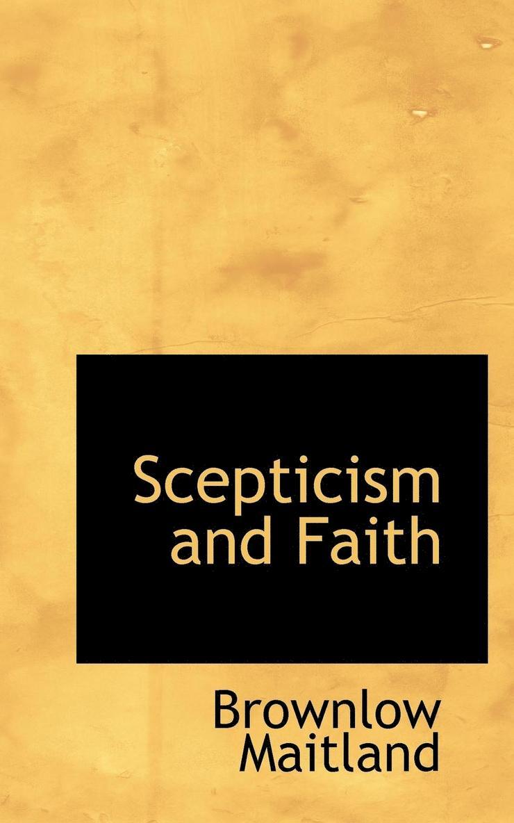 Scepticism and Faith 1