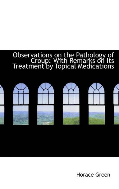 bokomslag Observations on the Pathology of Croup