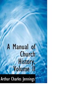 bokomslag A Manual of Church History, Volume II