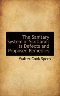 bokomslag The Sanitary System of Scotland: Its Defects and Proposed Remedies