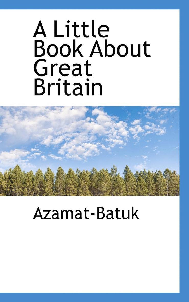 A Little Book about Great Britain 1