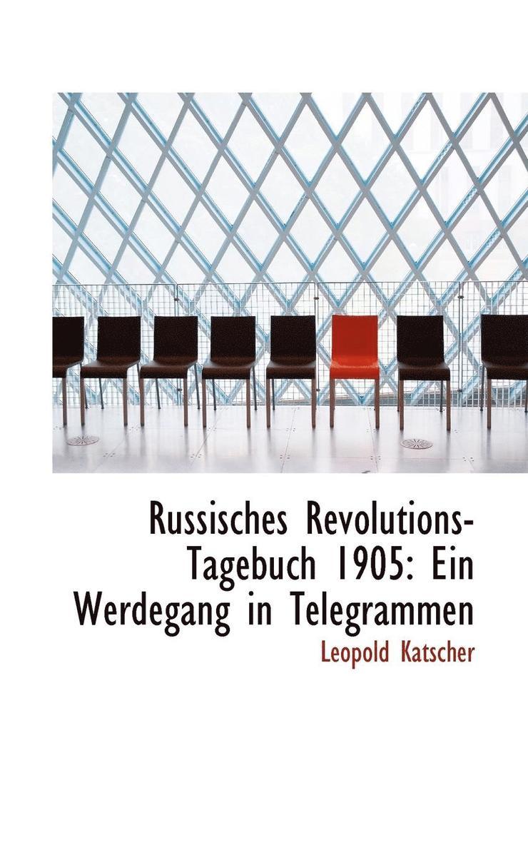 Russisches Revolutions-Tagebuch 1905 1