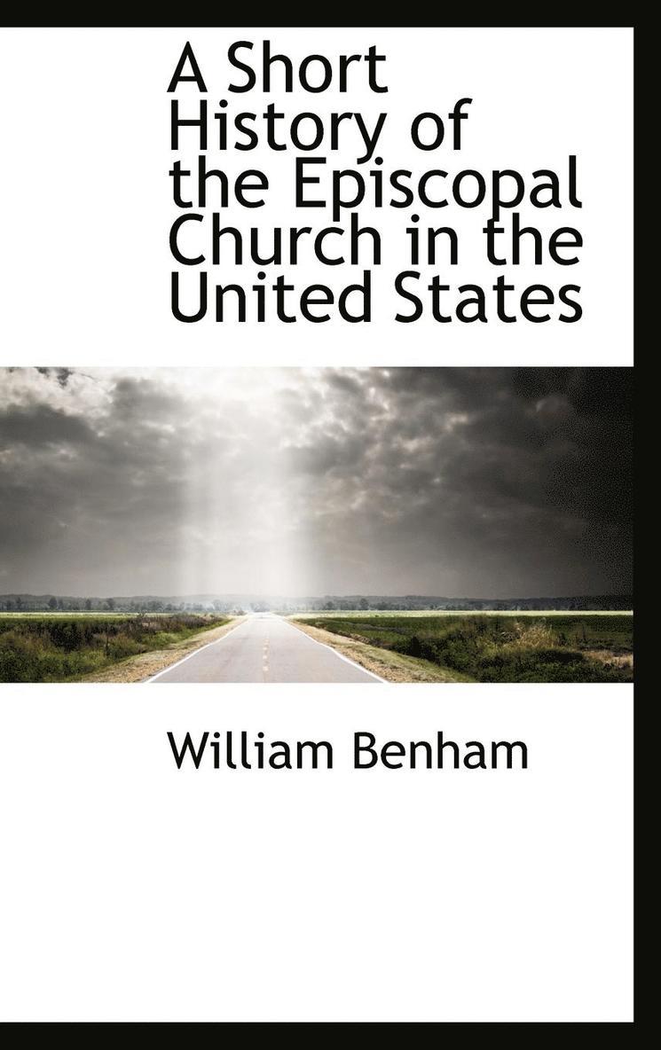 William Benham - Short History of the Episcopal Church in the United States, Inbunden