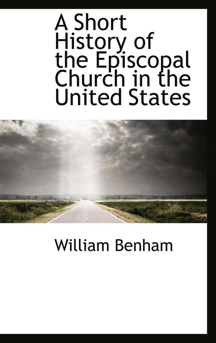 A Short History of the Episcopal Church in the United States 1