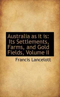 bokomslag Australia as It Is: Its Settlements, Farms, and Gold Fields, Volume II