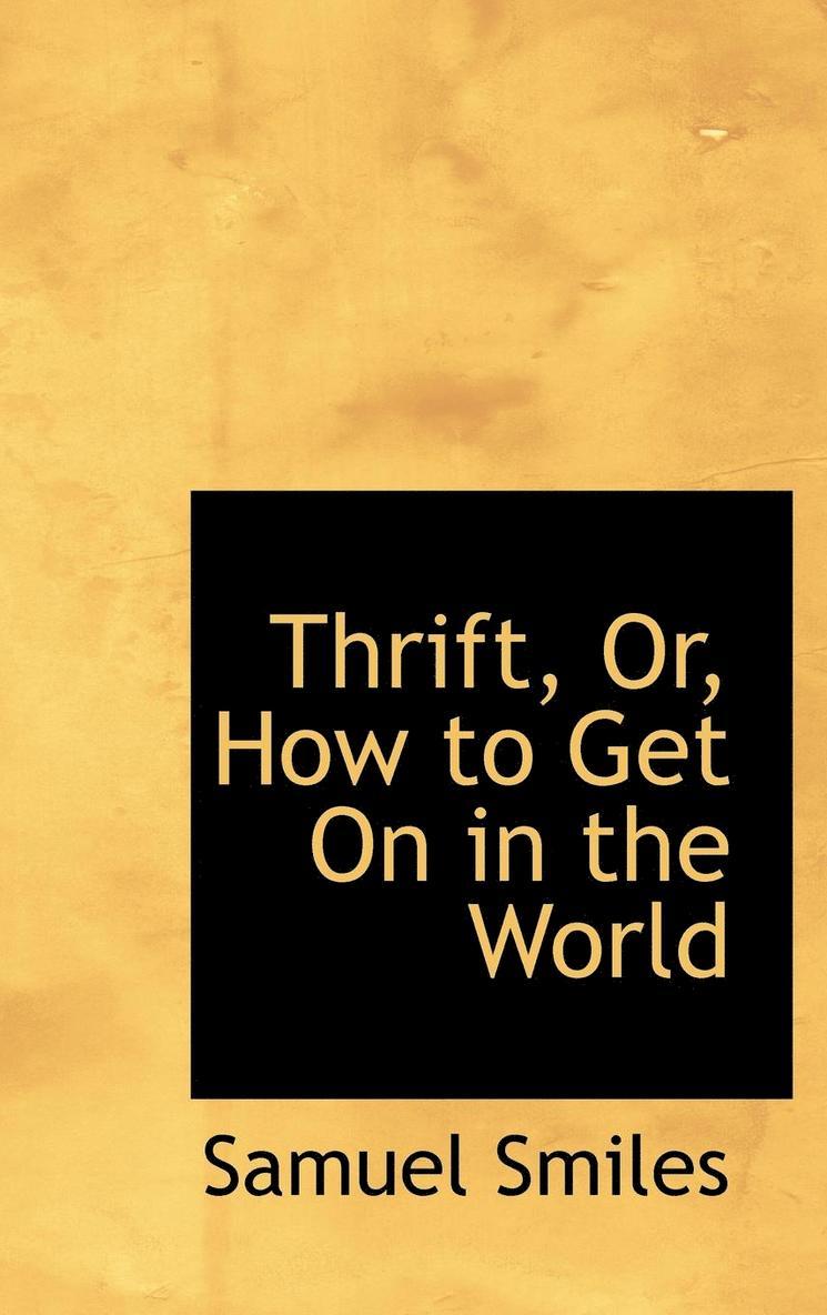 Thrift, Or, How to Get on in the World 1
