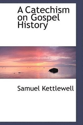bokomslag Catechism on Gospel History