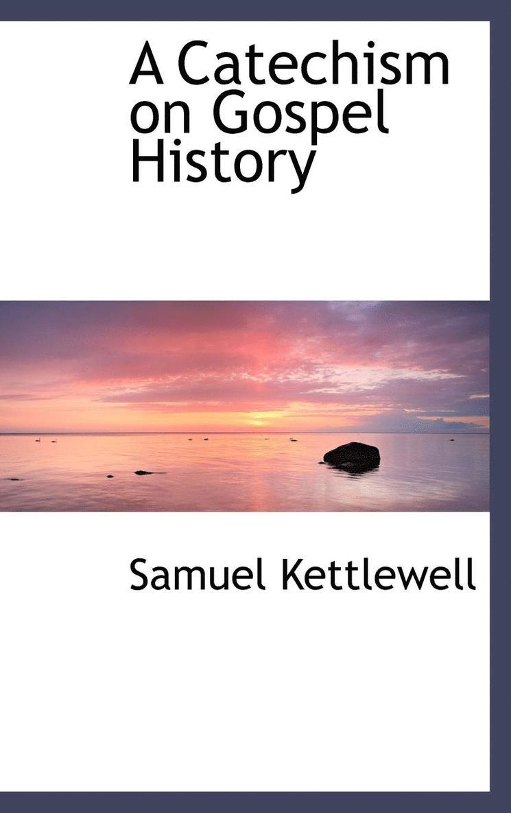 Catechism on Gospel History