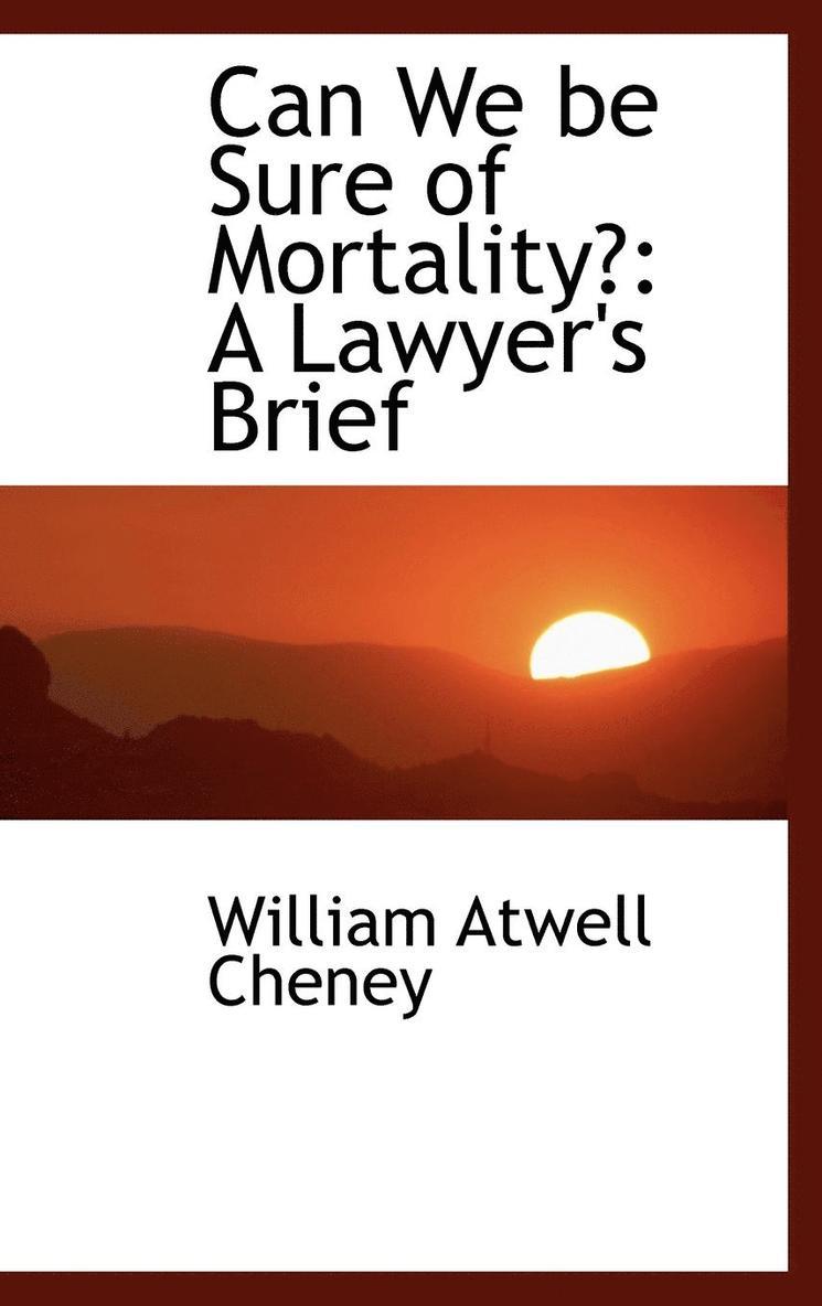 William Atwell Cheney - Can We be Sure of Mortality?, Inbunden
