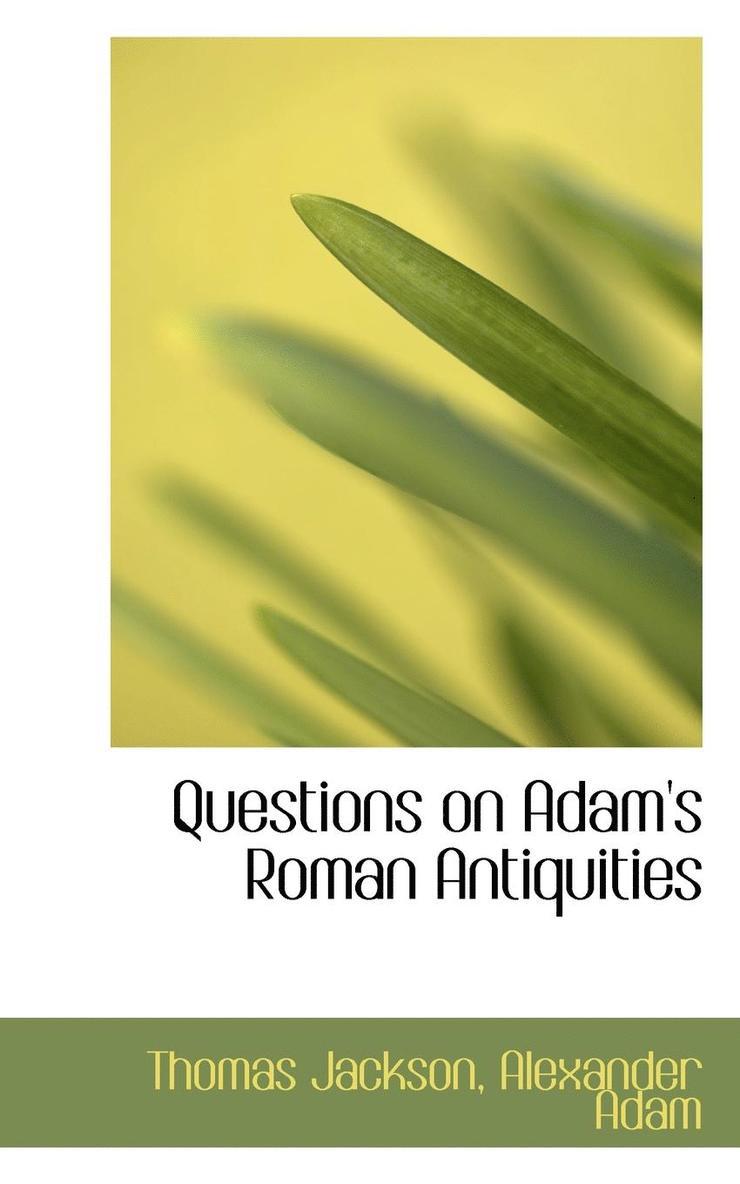 Thomas Jackson - Questions on Adam's Roman Antiquities, Häftad