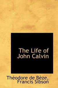 bokomslag The Life of John Calvin