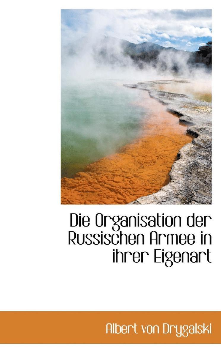 Die Organisation der Russischen Armee in ihrer Eigenart 1