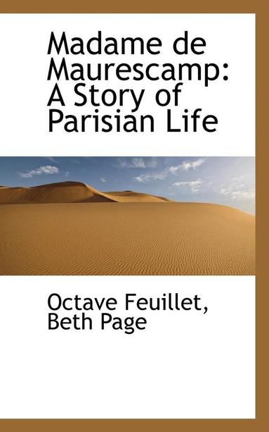 bokomslag Madame de Maurescamp: A Story of Parisian Life