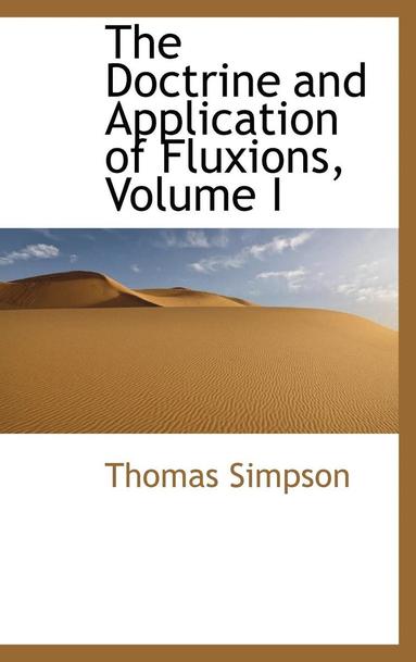 Thomas Simpson - Doctrine and Application of Fluxions, Volume I, Inbunden