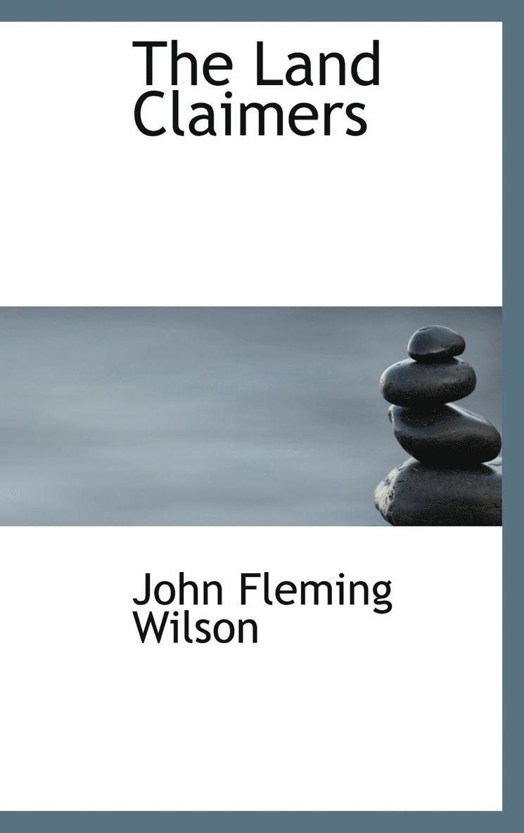 John Fleming Wilson - Land Claimers, Inbunden