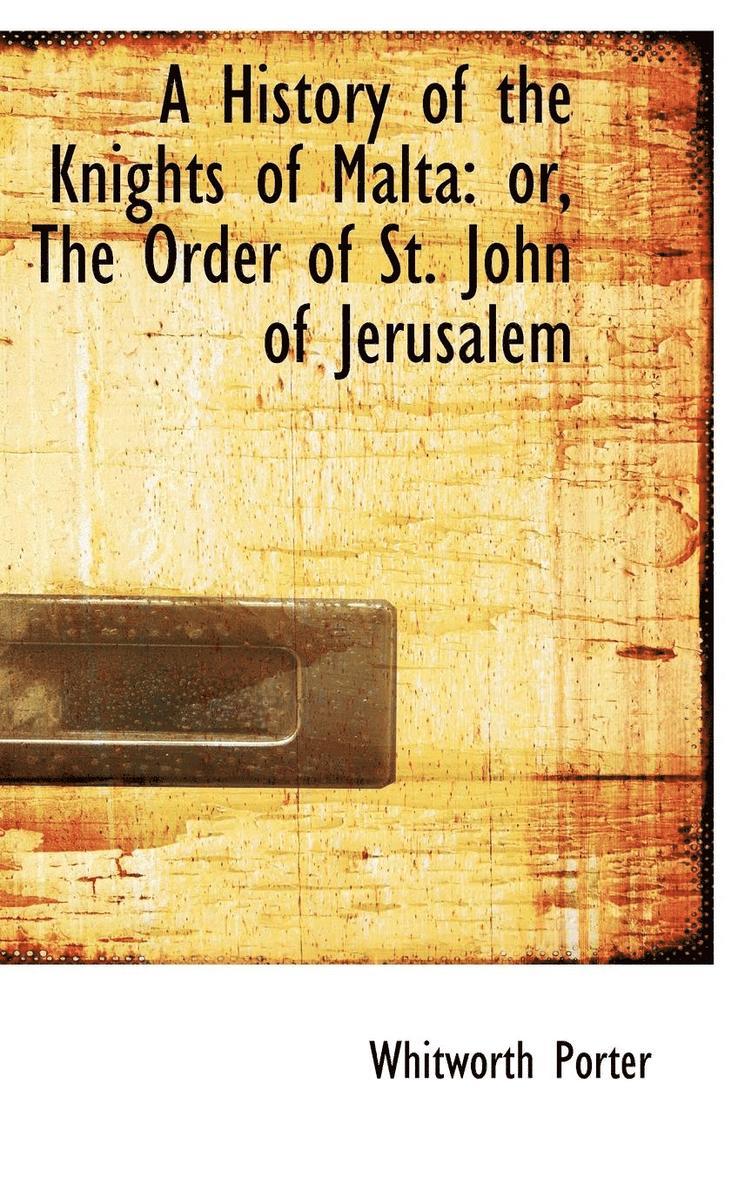 Whitworth Porter - History of the Knights of Malta, Inbunden