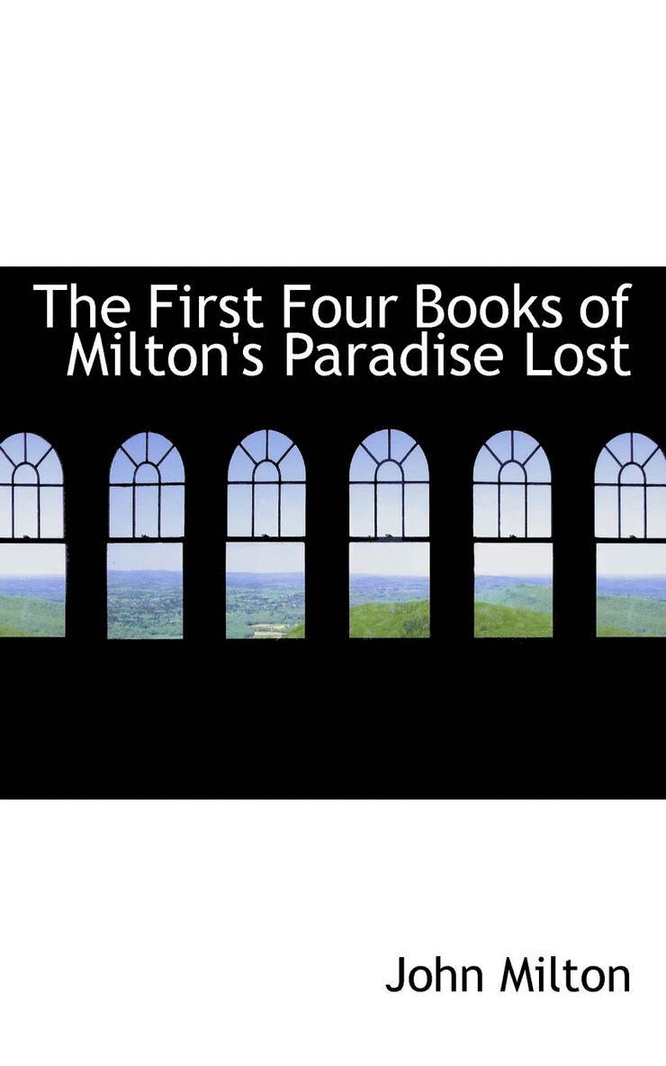 John Milton - The First Four Books of Milton's Paradise Lost, Häftad
