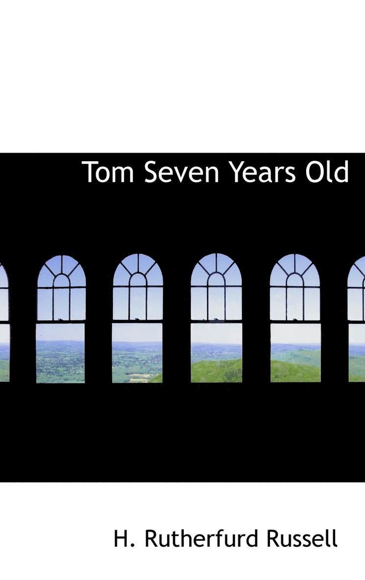 Tom Seven Years Old 1