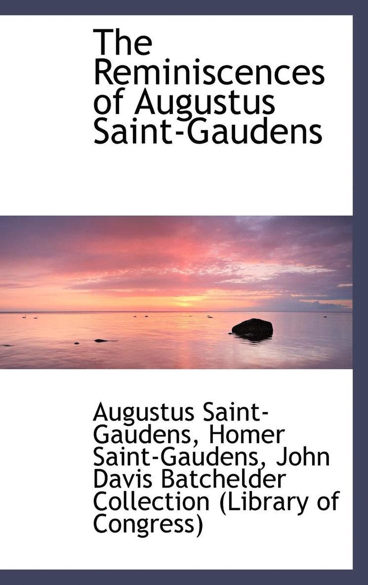 The Reminiscences of Augustus Saint-Gaudens 1