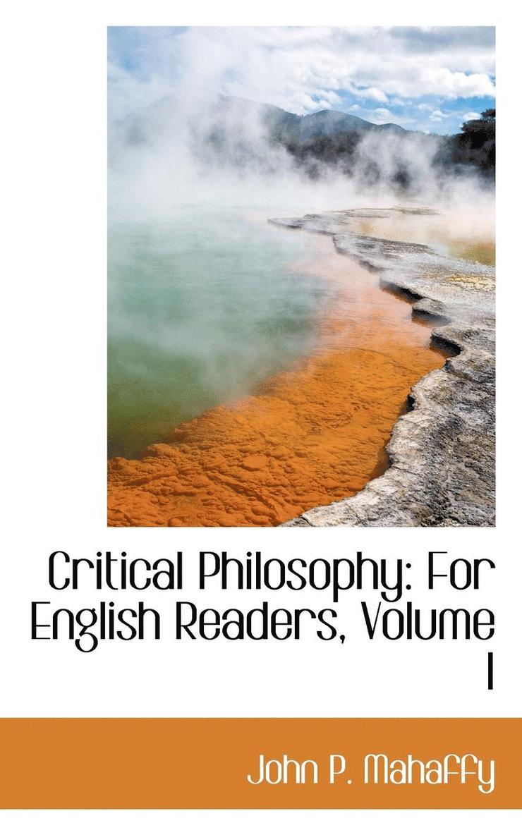 Critical Philosophy: For English Readers, Volume I
