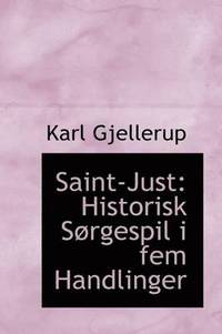 bokomslag Saint-Just: Historisk S Rgespil I Fem Handlinger