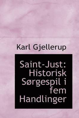 bokomslag Saint-Just: Historisk S Rgespil I Fem Handlinger