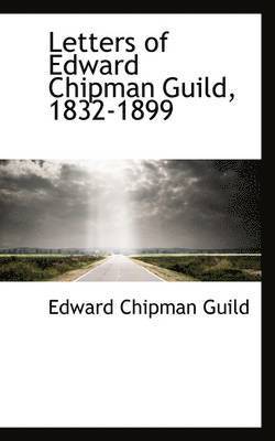 bokomslag Letters of Edward Chipman Guild, 1832-1899