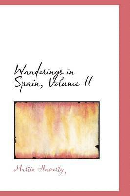 Wanderings in Spain, Volume II 1