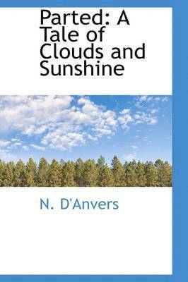 N. D'Anvers - Parted: A Tale of Clouds and Sunshine, Häftad