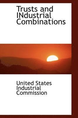 Trusts and INdustrial Combinations