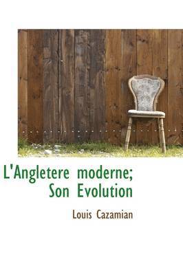 Louis Cazamian - L'Angletere Moderne; Son Volution, Häftad